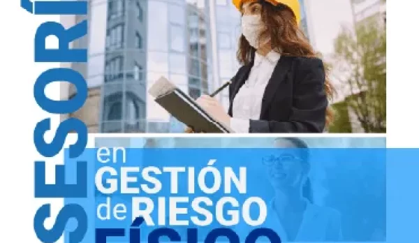 Asesoría en Gestión de Riesgo Físico